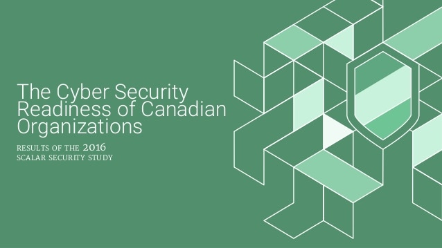 2016-scalar-security-study-the-cyber-security-readiness-of-canadian-organizations-1-638