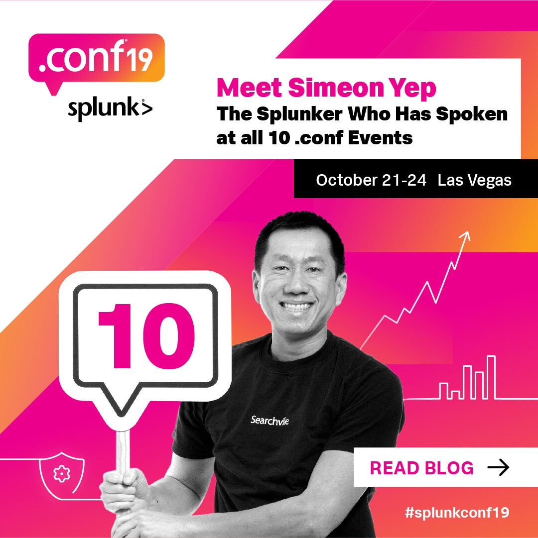 Meet Simeon Yep The Splunker Who Has Spoken at all 10 .conf Events