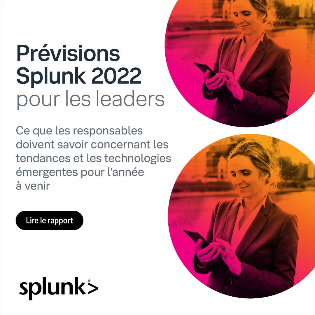 Prévisions Splunk 2022 pour les leaders et les technologies émergentes