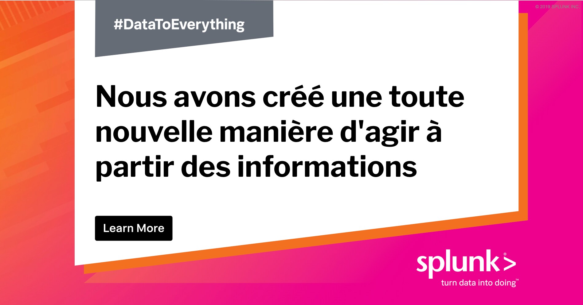 Nous avons créé une toute nouvelle manière d'agir à partir des informations