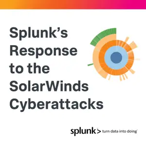 Splunk’s Response to the SolarWinds Cyberattacks