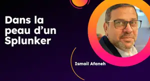 Dans la peau d’un Splunker : Ismail Afaneh