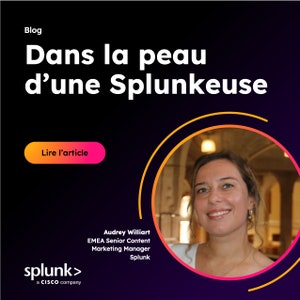 Dans la peau d’une Splunkeuse : Audrey Williart