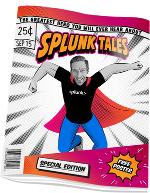 Splunk Tales to the Rescue!