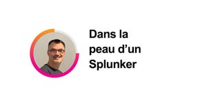 Dans la peau d’un Splunker… Matthieu Araman