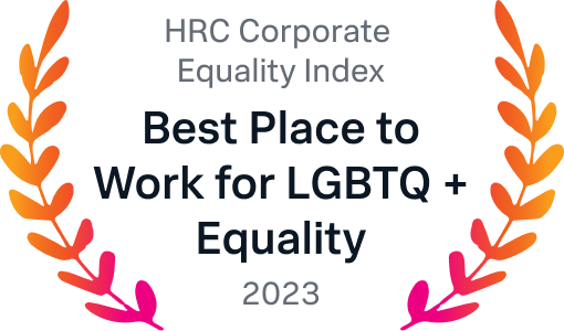2022 HRC Corporate Equality Index: Best Place to Work for LGBTQ + Equality