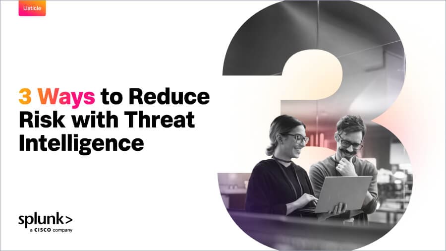 3 Ways to Reduce Risk with Threat Intelligence