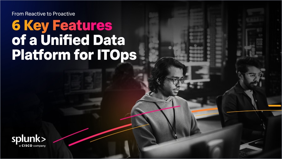 From Reactive to Proactive: Unlock the Power of a Unified Data Platform for ITOps