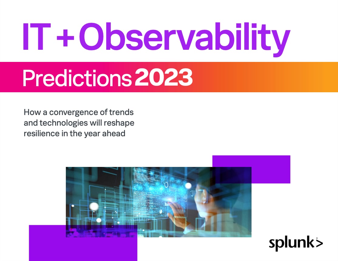 Splunk IT and Observability Predictions 2023
