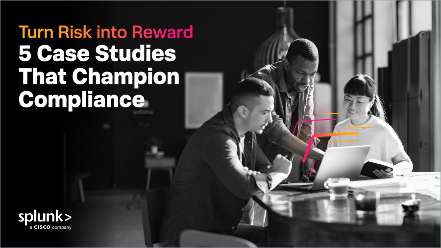 Turn Risk into Reward: 5 Case Studies That Champion Compliance