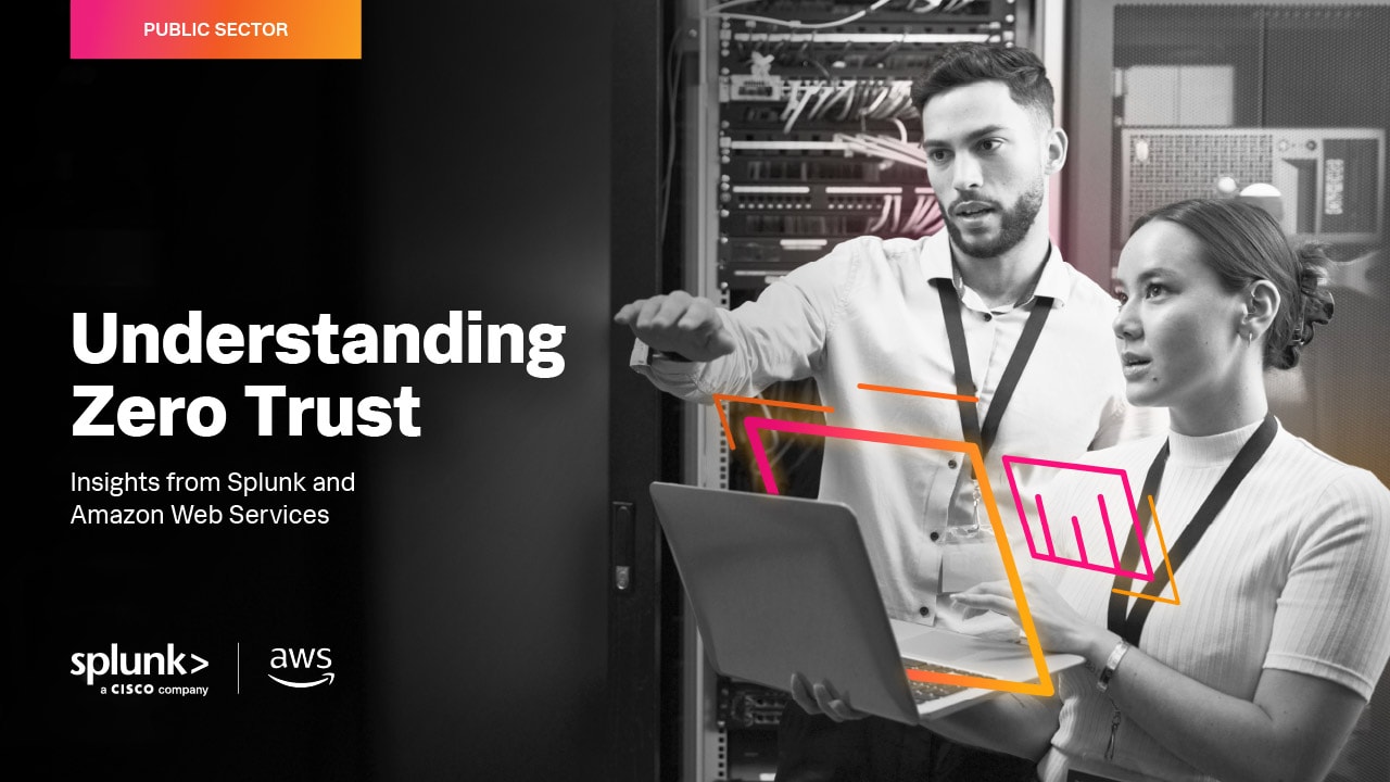 Understanding Zero Trust: Insights from Splunk and Amazon Web Services