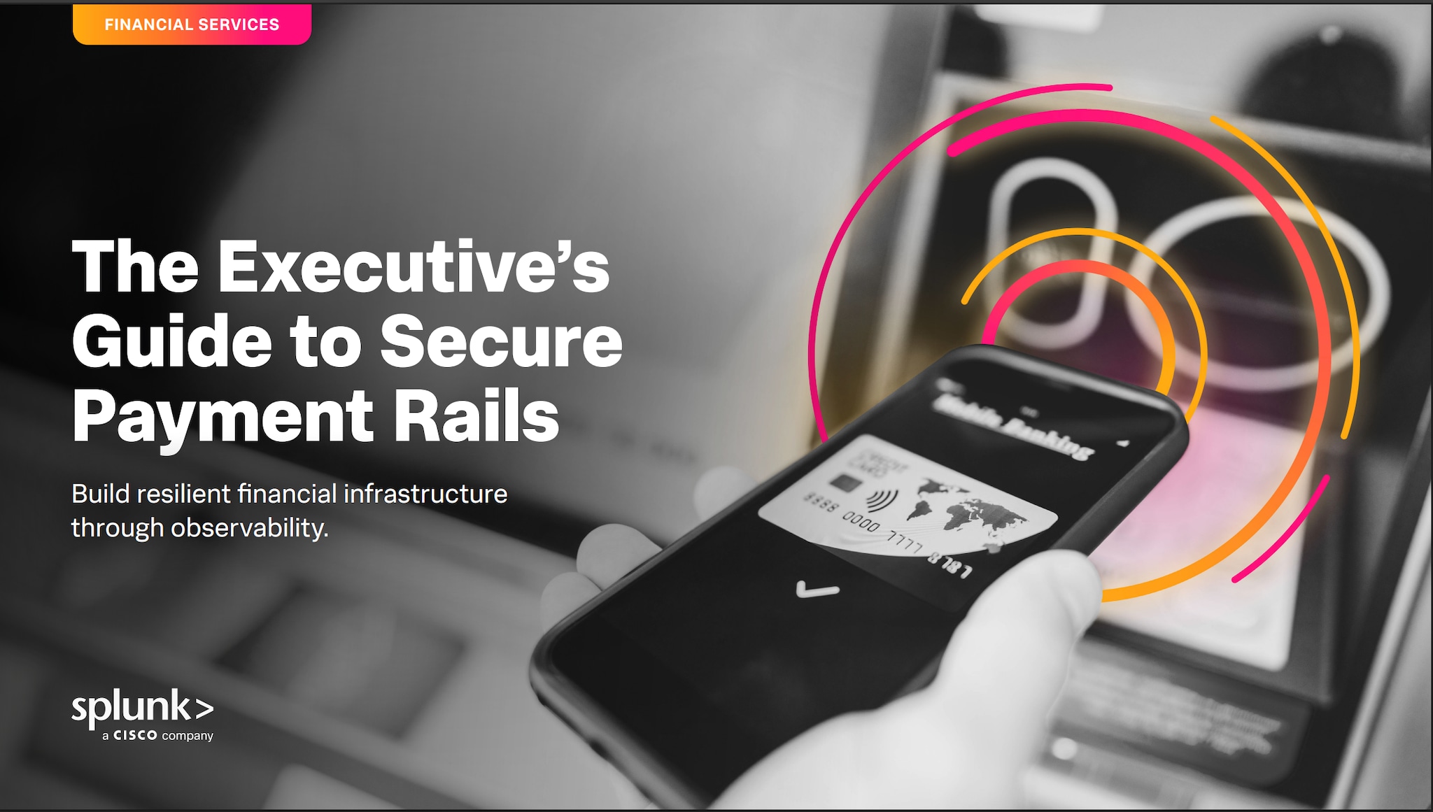Download Splunk’s Executive Guide to Secure Payment Rails