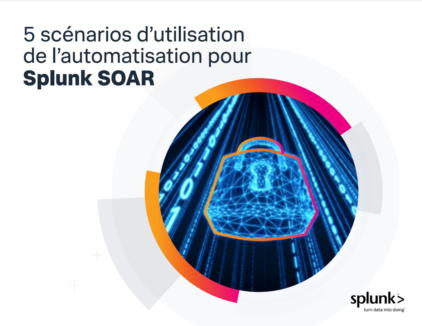 5 scénarios d’utilisation de l’automatisation pour Splunk SOAR