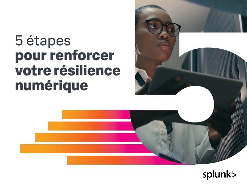 5 étapes pour renforcer votre résilience numérique