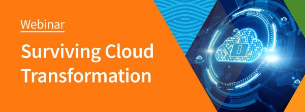 Surviving Cloud Transformation