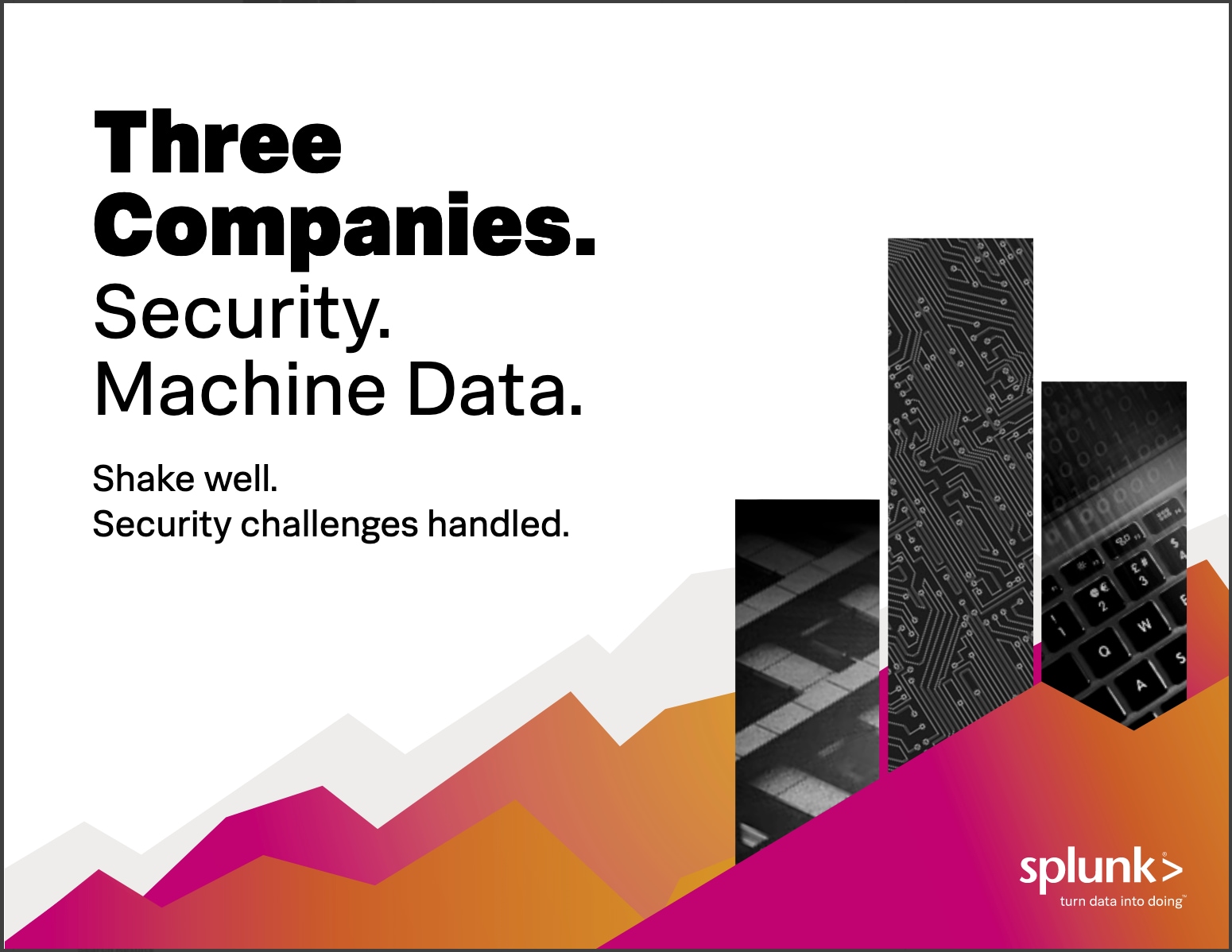 3 Companies. Security. Machine Data.