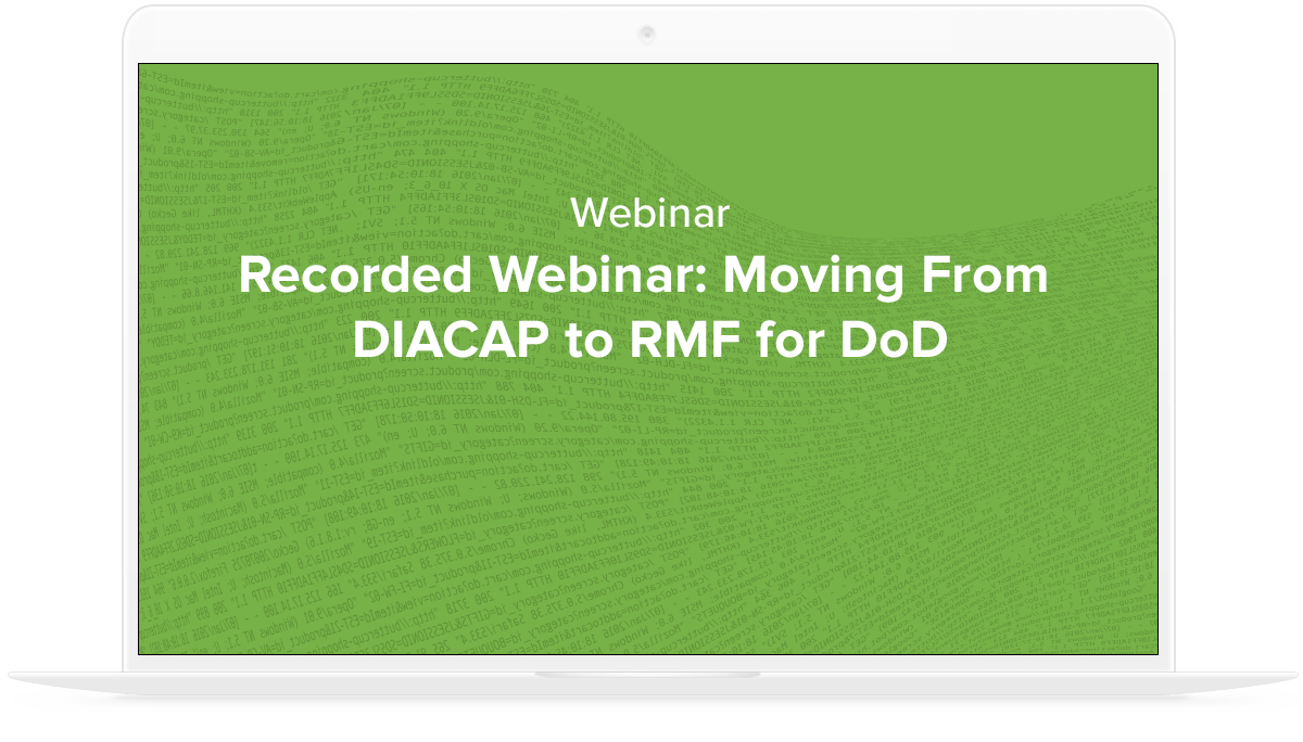 Recorded Webinar: Moving From DIACAP to RMF for DoD